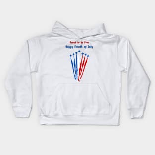 Proud to be Free Happy Fourth of July Kids Hoodie